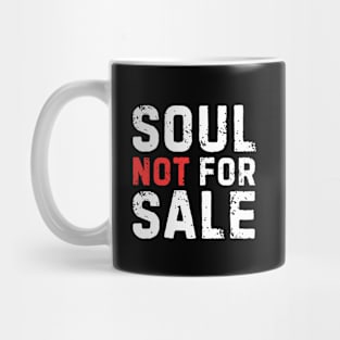 Soul Not For Sale Sarcastic Quote Mug